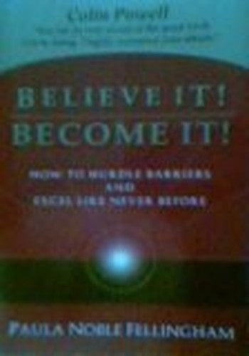 Believe It! Become It! How to Hurdle Barriers and Excel Like Never Before