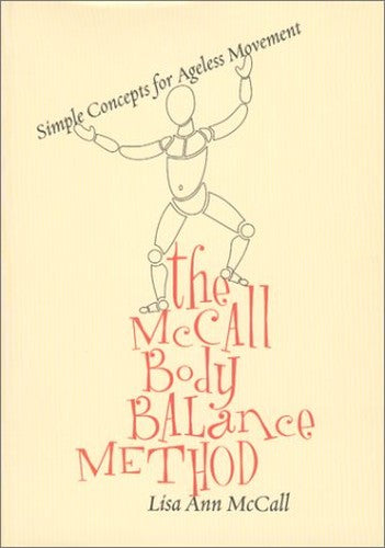 The McCall Body Balance Method: Simple Concepts for Ageless Movement