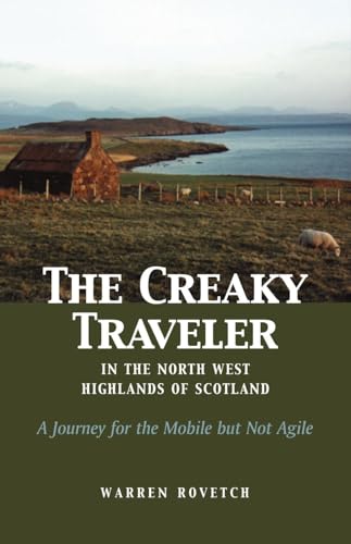The Creaky Traveler in the Northwest Highlands of Scotland