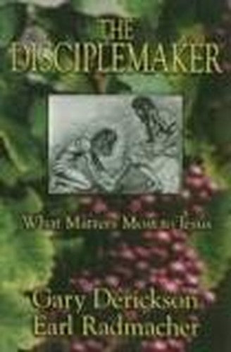 The Disciplemaker : What Matters Most to Jesus