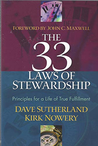 The 33 Laws Of Stewardship: Principles For A Life Of True Fulfillment