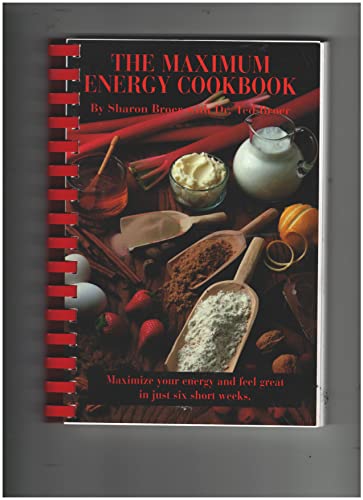 The maximum energy cookbook and natural food preparation manual