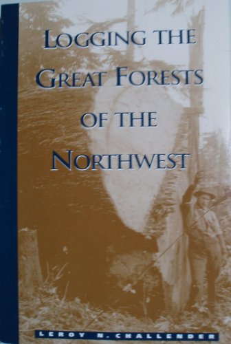 Logging the great forests of the northwest