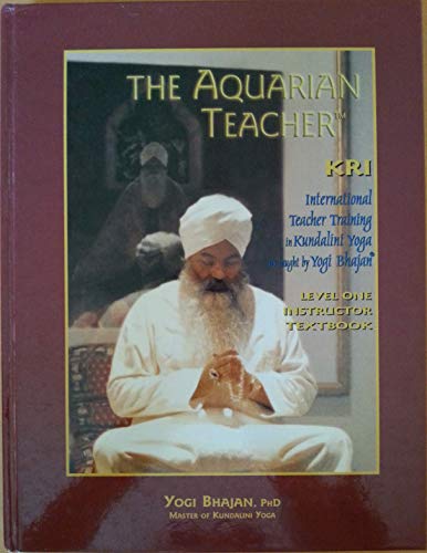 The Aquarian Teacher: International Kundalini Yoga Teacher Training, Level 1 Instructor