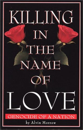 Killing In The Name Of Love: Genocide Of A Nation