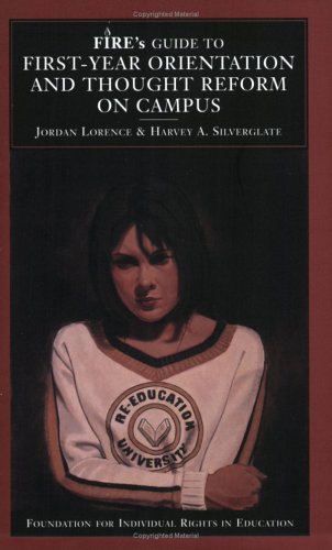 FIRE's Guide to First-Year Orientation and Thought Reform on Campus