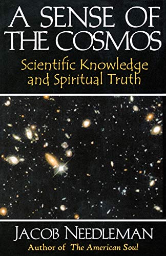 Sense of the Cosmos Scientific Knowledge and Spiritual Truth