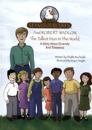 Seymour Bluffs and Robert Wadlow, the Tallest Man in the World: A Story About Diversity and Tolerance