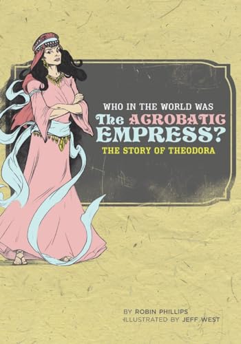 Who in the World Was The Acrobatic Empress?