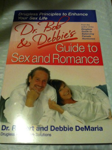 Dr Bob and Debbie's Guide to Sex and Romance