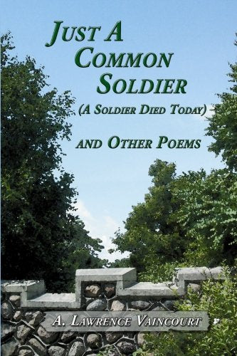 Just A Common Soldier (A Soldier Died Today) and Other Poems