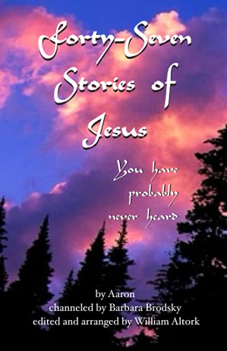Forty-Seven Stories of Jesus: You have probably never heard