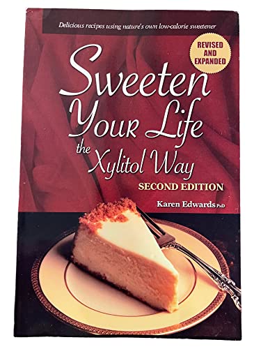 Sweeten Your Life the Xylitol Way by KAREN EDWARDS (2006) Paperback