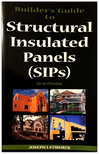 Builders Guide to Structured Insulated Panels Sips for All Climates