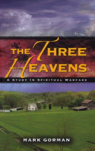 The Three Heavens : A Study in Spiritual Warfare