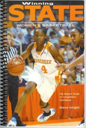 Winning STATE Women's Basketball: The Players' Guide To Competitive Confidence