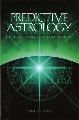 Predictive Astrology: Cycles of Change, Seasons of Meaning: 1