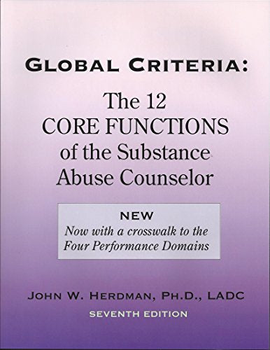 Global Criteria The 12 Core Functions of the Substance Abuse Counselor (Sixth Edition)