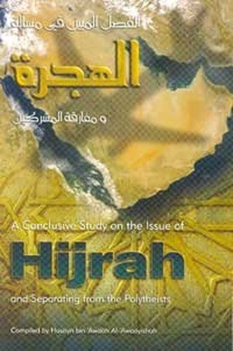 A Conclusive Study on the Issue of Hijrah Seperating From the Polytheists