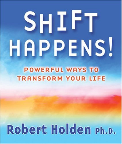 Shift Happens!: Powerful Ways to Transform Your Life
