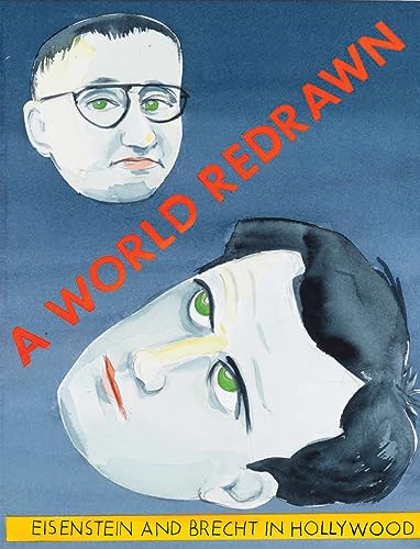 A World Redrawn: Eisenstein and Brecht in Hollywood