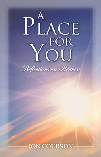 A Place for You - Reflections on Heaven