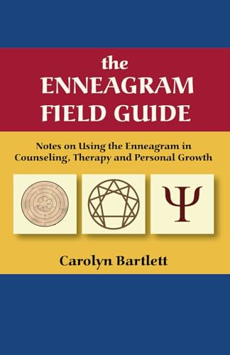 The Enneagram Field Guide, Notes on Using the Enneagram in Counseling, Therapy and Personal Growth