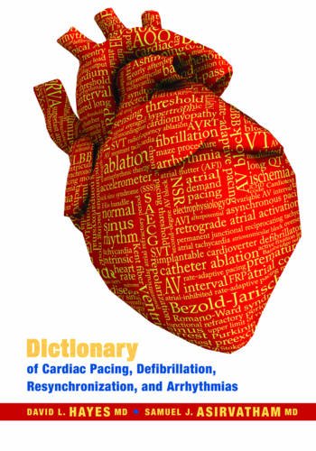 Dictionary of Cardiac Pacing, Defibrillation, Resynchronization, and Arrhythmias (Revised) (Revised)
