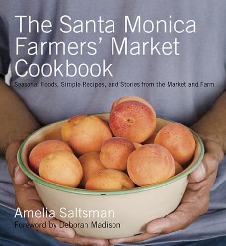 The Santa Monica Farmers' Market Cookbook