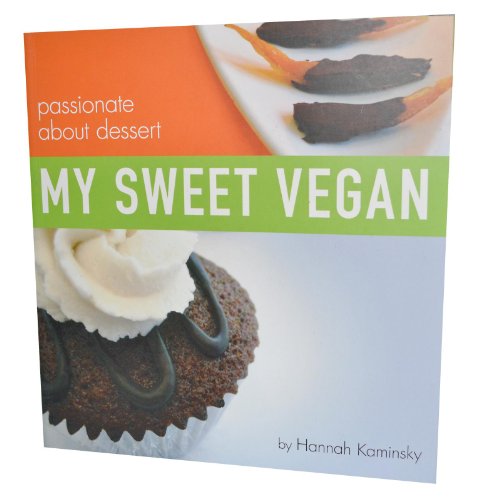 My Sweet Vegan: Passionate About Dessert