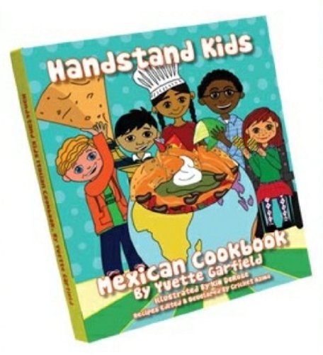 Handstand Kids Mexican Cookbook
