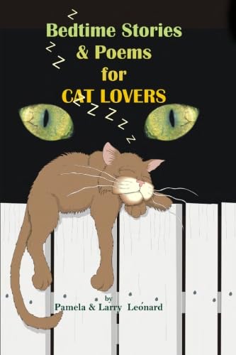 Bedtime Stories and Poems for Cat Lovers: The Ultimate Collection of Wit and Wisdom on Furry Feline Companions.