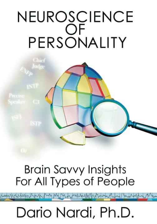 Neuroscience of Personality: Brain Savvy Insights for All Types of People