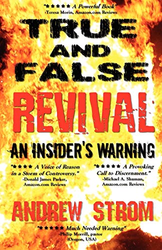 TRUE & FALSE REVIVAL.. An Insider's Warning. Are Todd Bentley & the Florida Healing Revival for Real? What About Gold Dust & Laughing Revivals? How Do We Tell the False from the True?