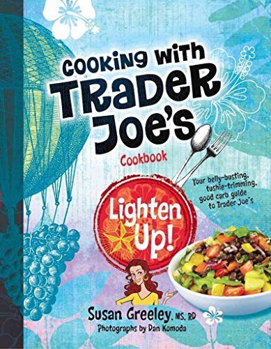 Lighten Up! Cooking with Trader Joe's Cookbooks