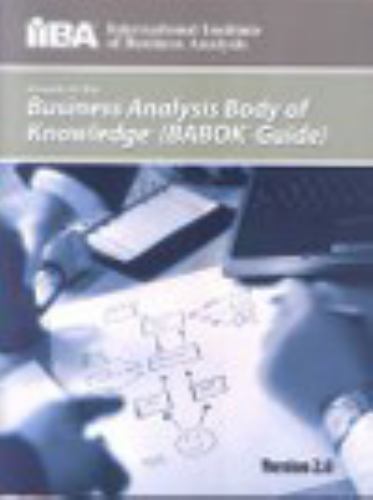 A Guide to the Business Analysis Body of Knowledge(R) (BABOK(R) Guide)