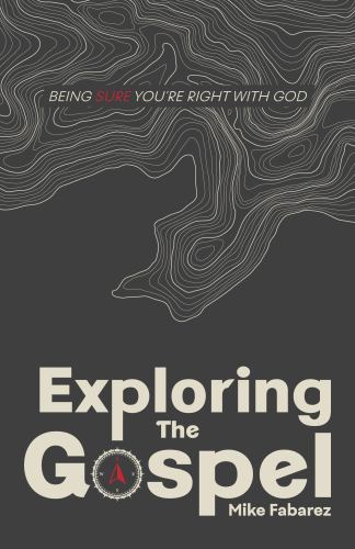 Exploring the Gospel: Being Sure You're Right with God