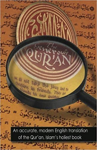 The Generous Qur'an, An Accurate, Modern English Translation of the Qur'an, Islam's Holiest Book
