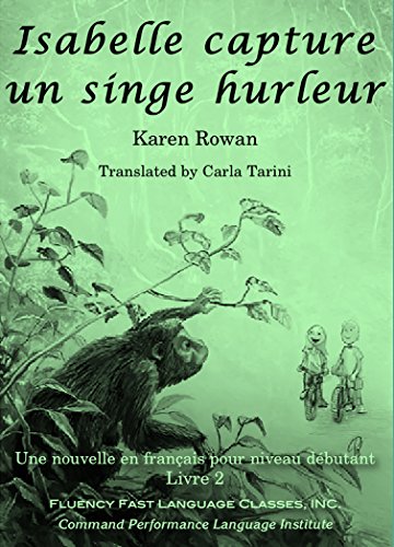 Isabelle capture un singe hurleur (French Edition)