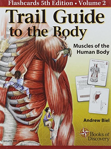 Trail Guide to the Body Flashcards, Vol. 2: Muscles of the Body