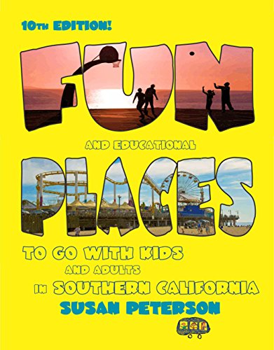 Fun and Educational Places to Go with Kids and Adults in Southern California