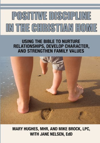Positive Discipline in the Christian Home