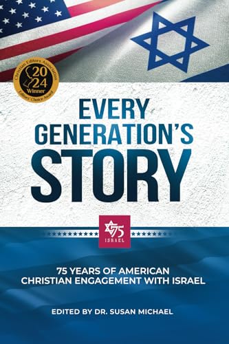 Every Generation's Story: 75 Years of American Christian Engagement with Israel