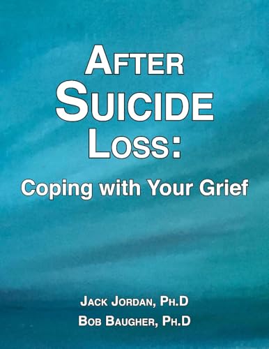 After Suicide Loss: Coping with Your Grief, 2nd Edition