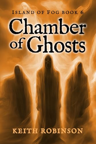 Chamber of Ghosts (Island of Fog, Book 6)