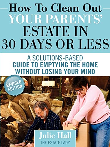 How to Clean Out Your Parents' Estate in 30 Days or Less