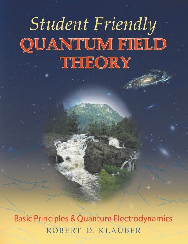 Student Friendly Quantum Field Theory