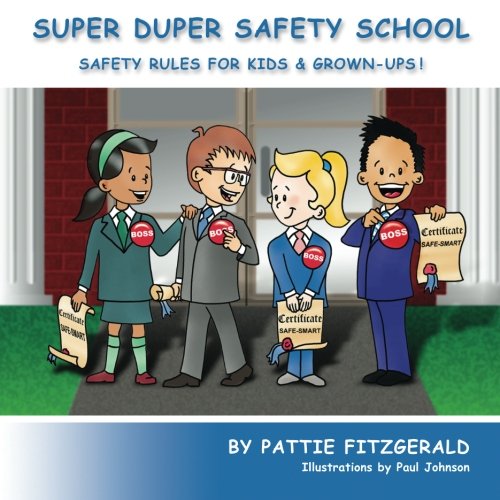 SUPER DUPER SAFETY SCHOOL: SAFETY RULES FOR KIDS & GROWN-UPS!
