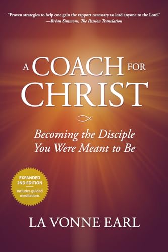 A Coach for Christ: Becoming the Disciple You Were Meant to Be (Life Healing Series)