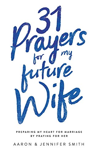 31 Prayers for My Future Wife